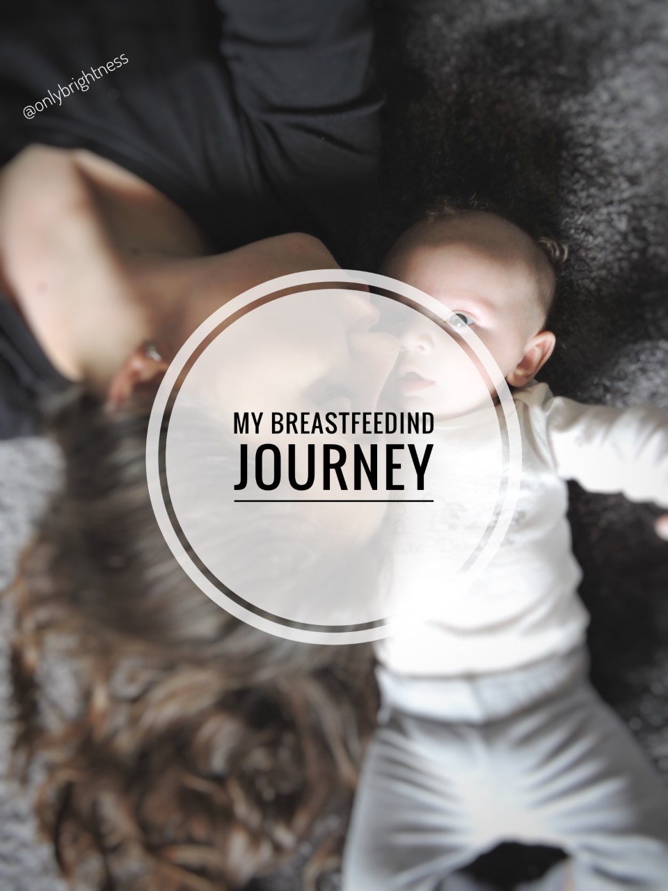 My Breastfeeding Journey - Tout sur l'allaitement de ma fille me and my girl onlybrightness - My Breastfeeding Journey - Tout sur l'allaitement de ma fille